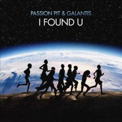 Passion Pit Ft. Galantis - I Found U